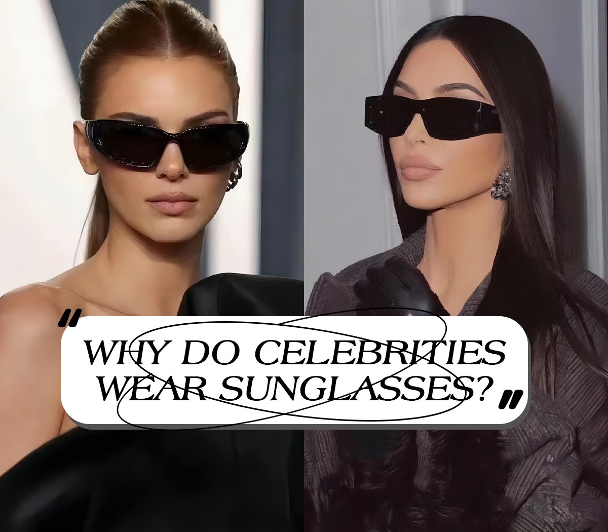 Why do celebrities wear sunglasses